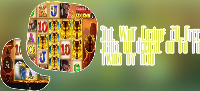 Slot wolf casino bonus code